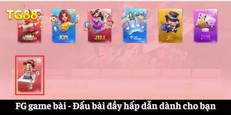 FG Game Bài - Sân Chơi Giải Trí Thời Thượng Tại TG88.My 1 FG game bài - Đấu bài đầy hấp dẫn dành cho bạn