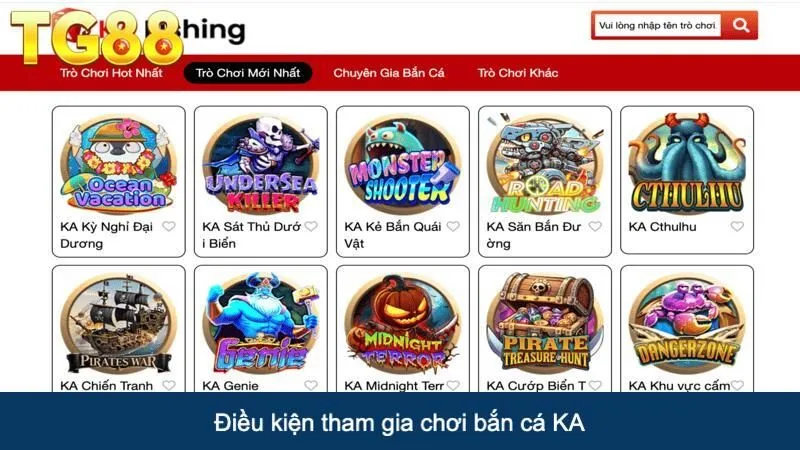 KA Bắn Cá | Sảnh Game Xứng Tầm Đẳng Cấp Quốc Tế 4 Điều kiện tham gia chơi bắn cá KA