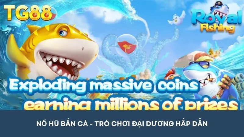 FG Nổ Hũ | Sảnh Game Slot Chuyên Nghiệp Xứng Tầm Đẳng Cấp Tại TG88 3 Nổ hũ bắn cá - Tựa game siêu hấp dẫn trên nền tảng online