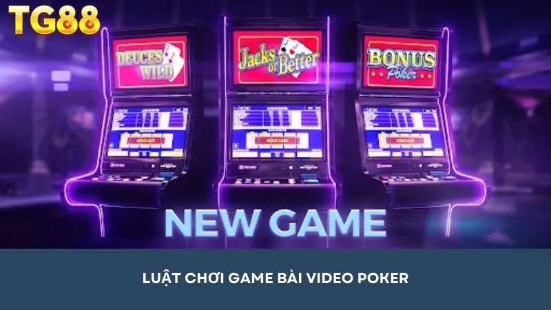 Luật chơi bài Video Poker có khá nhiều phiên bản với luật chơi riêng