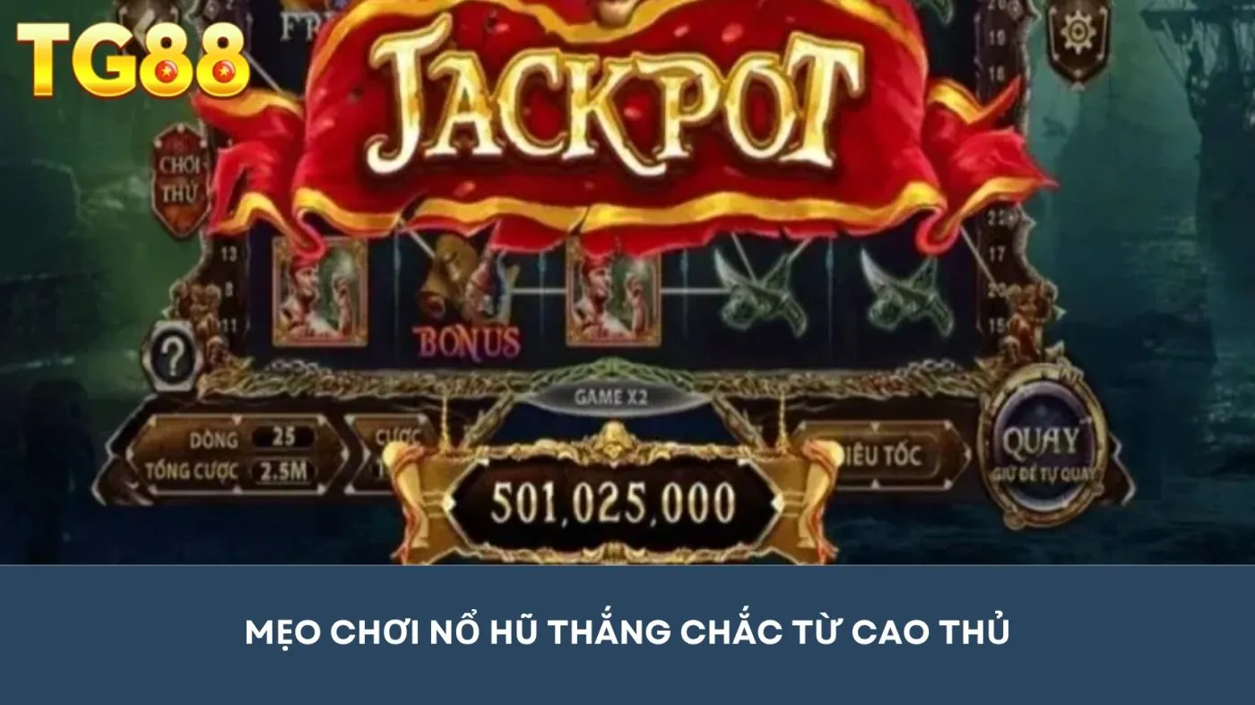 Chia sẻ mẹo chơi nổ hũ chắc thắng từ các cao thủ